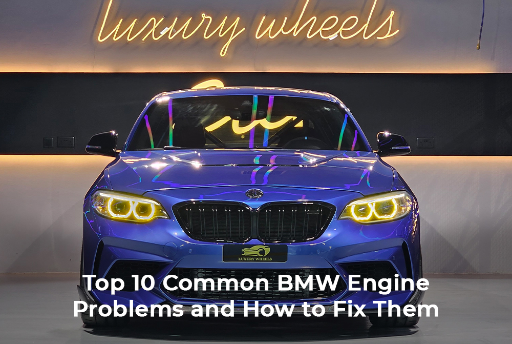 Top 10 Common BMW Engine Problems and How to Fix Them