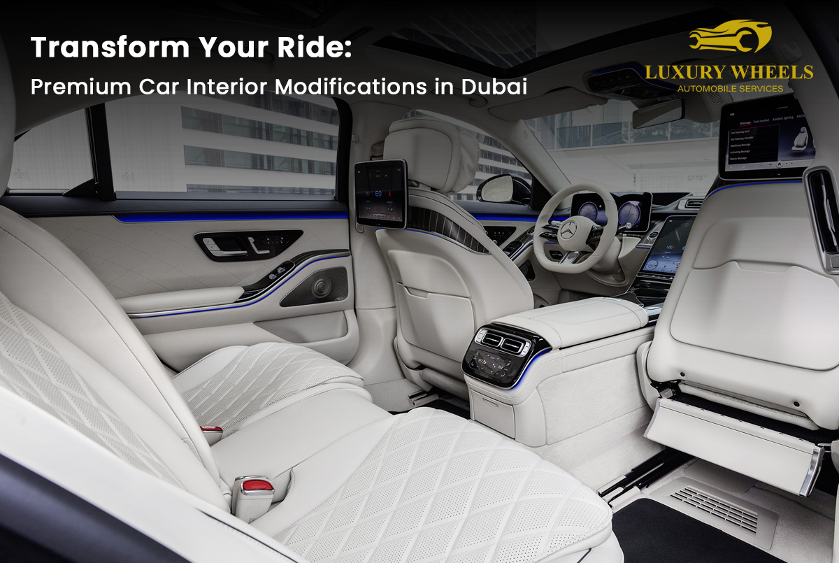 Transform Your Ride: Premium Car Interior Modifications in Dubai